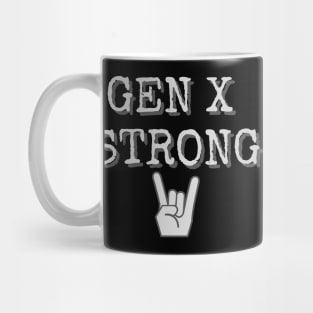 Gen X Strong Mug